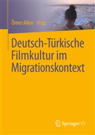 Ömer Alk¿n, Öme Alkin, Ömer Alkin - Deutsch-Türkische Filmkultur im Migrationskontext; .
