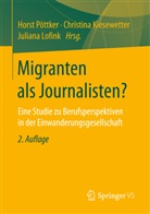 Christin Kiesewetter, Christina Kiesewetter, Juliana Lofink, Horst Pöttker - Migranten als Journalisten?