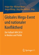 Holger Ihle, Michae Meyen, Michael Meyen, Jürgen Mittag, Jürgen Mittag u a, Jörg-Uwe Nieland - Globales Mega-Event und nationaler Konfliktherd