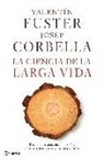 Josep Corbella, Valentí Fuster - La ciencia de la larga vida