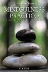 Carles Ruiz Feltrer - Mindfulness práctico : reduce el estrés y vive en conciencia plena