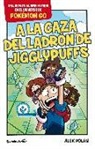 Alex Polan - Pokémon Go. A la caza del ladrón de Jigglypuffs