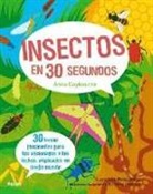 Patrice Bouchard, Anna Claybourne, Wesley Robins - 30 segundos. Insectos en 30 segundos : 30 temas fascinantes para los aficionados a los bichos, explicados en medio minuto