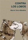Alberto Torres Blandina - Contra los lobos