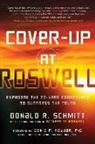 Donal R. Schmitt, Donald Schmitt, Donald R Schmitt, Donald R. Schmitt, Donald R. (Donald R. Schmitt) Schmitt - Cover-Up At Roswell