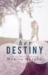 Monica Murphy, Murphy Monica - Her Destiny