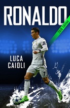 Luca Caioli - Ronaldo - 2018 Updated Edition