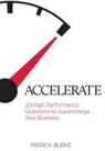 Patrick Burke - Accelerate: 20 High Performance Questions to Supercharge Your Business Growth