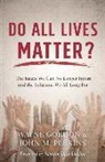 Dick Durbin, Wayne Gordon, Wayne/ Perkins Gordon, Richard Mouw, John M Perkins, John M. Perkins - Do All Lives Matter?