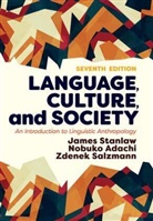 Nobuko Adachi, Adachi Nobuko, Zdenek Salzmann, Salzmann Zdenek, James Stanlaw, James Adachi Stanlaw... - Language, Culture, and Society (Seventh Edition)