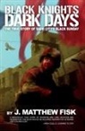 J. Matthew Fisk - Black Knights, Dark Days