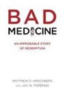 Matthew D. Hirschberg - BAD MEDICINE