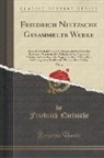 Friedrich Nietzsche - Friedrich Nietzsche Gesammelte Werke, Vol. 4