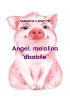 Samanta Catastini - Angel, maialina "disabile"
