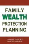 James L. Moore - Family Wealth Protection Planning