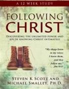 Steven K. Scott, Michael Smalley, Ph. D. Michael Smalley - FOLLOWING CHRIST