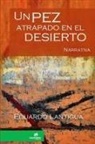 Eduardo Lantigua - Un pez atrapado en el desierto