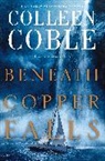 Colleen Coble, Coble Colleen - Beneath Copper Falls