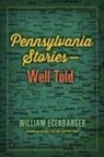 William Ecenbarger - Pennsylvania Stories--well Told