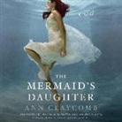 Ann Claycomb, Suzan Crowley, Suzanne Crowley, Shannon McManus - The Mermaid's Daughter (Audio book)
