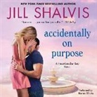 Jill Shalvis, Karen White - Accidentally on Purpose: A Heartbreaker Bay Novel (Audio book)