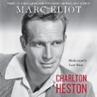 Marc Eliot, Marc Eliot - Charlton Heston: Hollywood's Last Icon (Audio book)