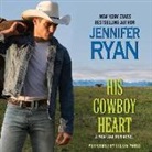 Jennifer Ryan, Coleen Marlo - His Cowboy Heart: A Montana Men Novel (Hörbuch)