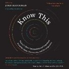 John Brockman, Dan John Miller, Gabra Zackman, John Brockman - Know This: Today's Most Interesting and Important Scientific Ideas, Discoveries, and Developments (Audio book)