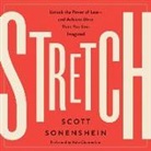 Scott Sonenshein, Mike Chamberlain - Stretch: Unlock the Power of Less-And Achieve More Than You Ever Imagined (Hörbuch)