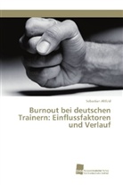 Sebastian Altfeld - Burnout bei deutschen Trainern: Einflussfaktoren und Verlauf