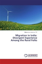 Muhammed Jamsheer T P - Migration in India: Divergent Experience Among the Rural Folks
