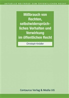 Christoph Knödler - Missbrauch von Rechten, selbstwidersprüchliches Verhalten und Verwirkung im öffentlichen Recht; .
