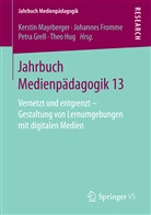 Johanne Fromme, Johannes Fromme, Petra Grell, Petra Grell u a, Theo Hug, Kerstin Mayrberger - Jahrbuch Medienpädagogik 13