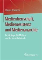 Stavros Arabatzis - Medienherrschaft, Medienresistenz und Medienanarchie