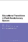 Dr Teresa (Loyola University Chicago Barton, Teresa Barton, Teresa (Loyola University Chicago Barton, Tavis D Jules, Dr tavis d. (Loyola University Chicago jules, tavis d jules... - Educational Transitions in Post-Revolutionary Spaces