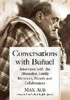 Max Aub, Julie Jones - Conversations with Bunuel