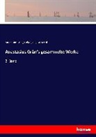 Ludwig August Frankl, Anastasiu Grün, Anastasius Grün - Anastasius Grün's gesammelte Werke