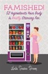 Linda Bastian Barney - Famished!: 52 Ingredients Your Body Is Really Starving for Volume 1