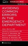 Amal Chanmugam Mattu, Arjun S. Chanmugam, Amal Mattu, Stuart P. Swadron, Michael Winters, Michael E. Winters... - Avoiding Common Errors in the Emergency Department