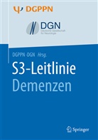 Deutsche Gesellschaft f. Neurologie, DG, DGN, DGN (Deutsche Gesellschaft für Neurologie), DGPP, DGPPN... - S3-Leitlinie Demenzen