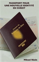 Mikael Reale, Mikael Réale - Passport pour une Nouvelle Identité en Christ