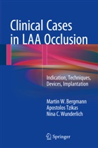 Martin Bergmann, Martin W Bergmann, Martin W. Bergmann, Apostolo Tzikas, Apostolos Tzikas, N Wunderlich... - Clinical Cases in LAA Occlusion