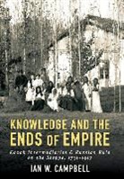 Ian W. Campbell - Knowledge and the Ends of Empire