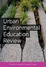 Alex Krasny Russ, Marianne E. Krasny, Alex Russ - Urban Environmental Education Review