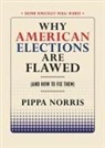 Pippa Norris - Why American Elections Are Flawed (And How to Fix Them)