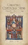 Anne E. Lester - Creating Cistercian Nuns