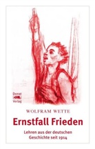 Wolfram Wette - Ernstfall Frieden