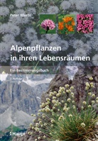 Peter Mertz - Alpenpflanzen in ihren Lebensräumen