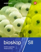 Katharin Cordes, Katharina Cordes, Thorste Frankenberg, Thorsten Frankenberg, Hausfeld, Raine Hausfeld... - BIOskop SII, Ausgabe 2017 für Niedersachsen: bioskop SII - Ausgabe 2017 für Niedersachsen