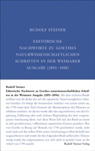 Rudolf Steiner, David M. Hoffmann, Rudolf Steiner Nachlassverwaltung, Renatus Ziegler - Editorische Nachworte zu Goethes Naturwissenschaftlichen Schriften in der Weimarer Ausgabe (1891-1896)